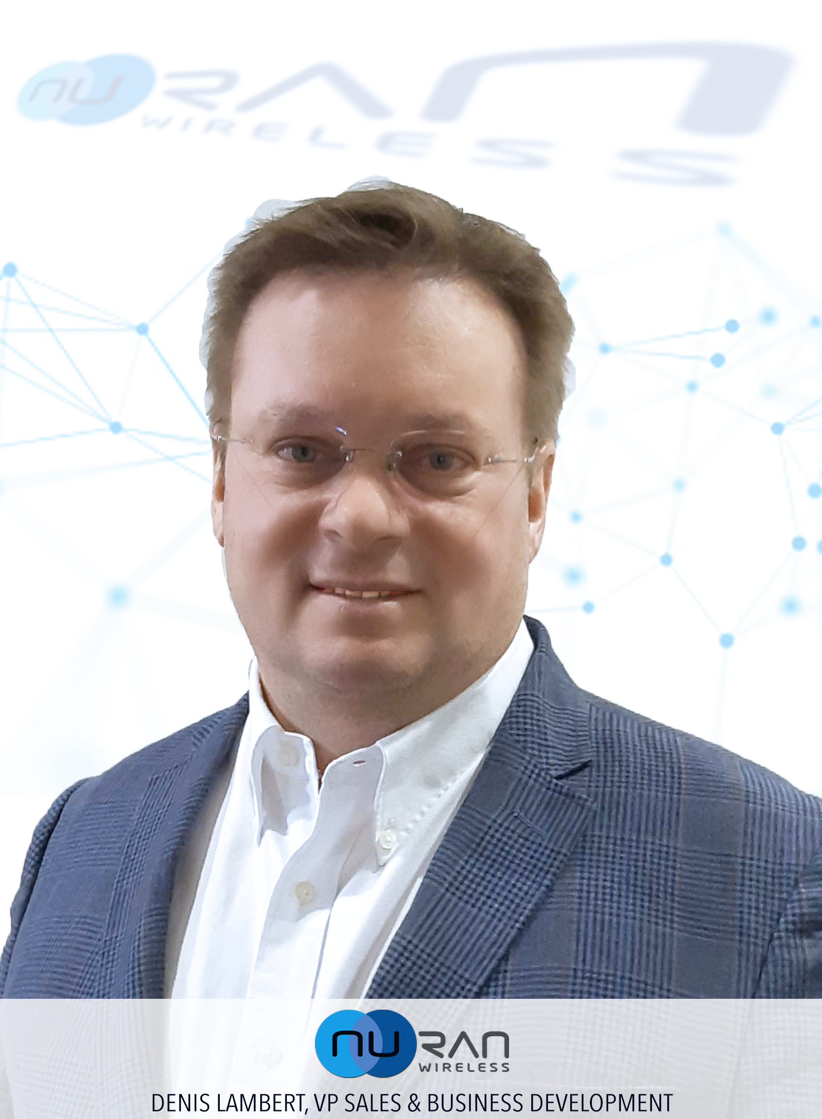 Denis Lambert, Vice-président des ventes | Solutions de réseaux sans fil | NuRAN Wireless